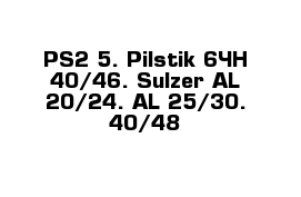 PS2-5. Pilstik 6ЧН 40/46. Sulzer АL 20/24. АL 25/30. 40/48